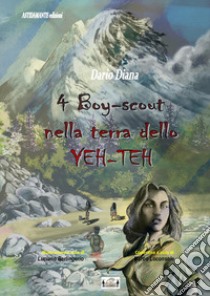 4 Boy Scout nella terra dello YEH-TEH libro di Dario Diana