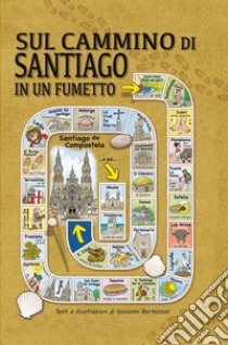 Il cammino di Santiago in un fumetto libro di Bertazzoli Giovanni