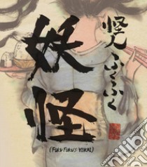 Fukufuku's yokai. Ediz. multilingue libro di Fuku Fuku; Octagon Studio (cur.)