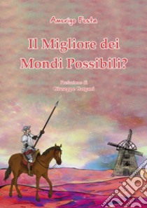 Il migliore dei mondi possibili? Nuova ediz. libro di Festa Amerigo