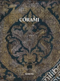 Corami. Ediz. italiana e inglese libro di Morari Augusto