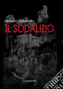 Il sodalizio libro di Terragni Franco