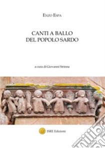 Canti a ballo del popolo sardo libro di Espa Enzo; Strinna G. (cur.)