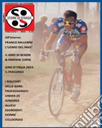 Storie di strada. Il ciclismo & i suoi protagonisti (2023). Vol. 1 libro di Lamelza R. (cur.)