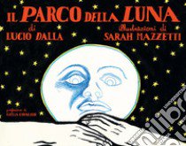 Il Parco della Luna libro di Dalla Lucio