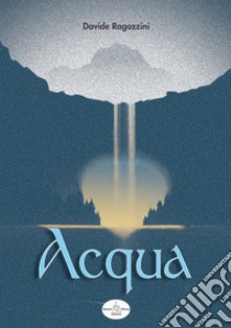 Acqua libro di Ragozzini Davide