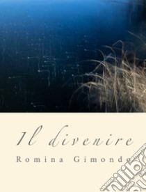 Il divenire libro di Gimondo Romina; Manta A. (cur.)