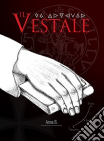 Il vestale libro di Anna B.; Bisceglie A. (cur.)