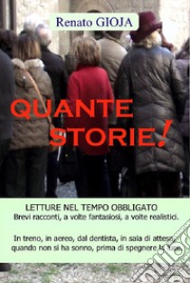 Quante storie! libro di Gioja Renato