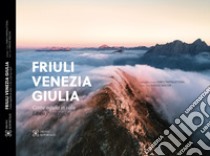 Friuli Venezia Giulia come aquila in volo-Friuli Venezia Giulia like a fliyng eagle. Ediz. italiana e inglese. Con link docu serie libro di Macor Davide; Pappalettera Fabio