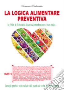 La logica alimentare preventiva libro di Parlavecchio Domenico