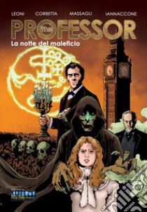 The Professor. La notte del maleficio libro di Corbetta Andrea Enrico; Leoni Roberto