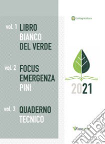 Libro bianco del verde-Focus emergenza pini-Quaderno tecnico libro di Pisanti S. (cur.); Maccazzola F. M. (cur.)