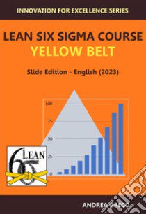 Lean Six Sigma Course Yellow Belt libro di Greco Andrea