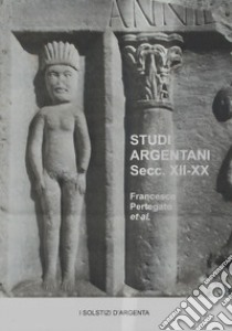 Studi argentani libro di Pertegato Francesco