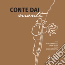 Conte dai monti libro di Bobo Pernettaz; Franz Rossi; Crespi C. (cur.)