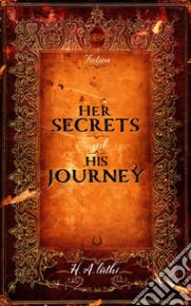 Her secrets & his journey libro di Lüthi H. A.