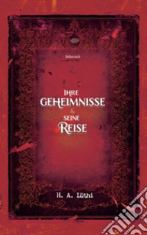 Ihre Geheimnisse und seine Reise. A story of trust, love & hope libro di Lüthi H. A.