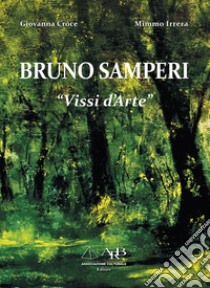 Bruno Samperi. «Vissi d'arte» libro di Croce Giovanna; Irrera Mimmo