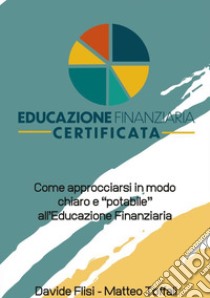 Educazione finanziaria certificata libro di Toffali Matteo; Flisi Davide