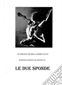 Le due sponde. Ediz. integrale libro di Artene Petre Florin