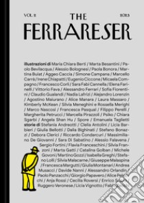 The Ferrareser. Ediz. illustrata. Vol. 2: 36 illustratori e 36 scrittori raccontano la città di Ferrara libro di Ciccone E. (cur.)