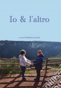 Io & l'altro. Autismo. Ediz. per la scuola libro di Scarati Marilucy