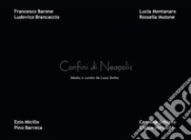 Confini di Neapolis libro di Sorbo L. (cur.)