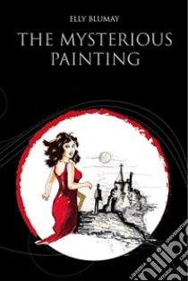 The mysterious painting libro di Elly Blumay