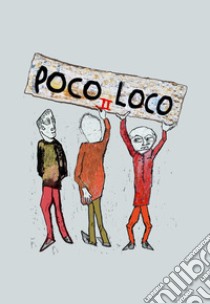 Poco loco. Ediz. illustrata. Vol. 2 libro di Monaco Massimo José