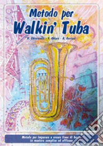 Metodo per Walkin' Tuba libro di Chiovarelli V.; Chiara F.; Gervasi R.