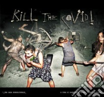 Kill the Covid! Una saga horror/rurale libro di Bavari A. (cur.); Aliscioni S. (cur.)