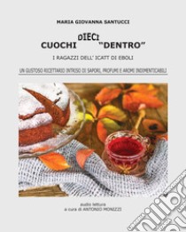 Dieci cuochi «dentro». I ragazzi dell'Icatt di Eboli libro di Giovanna Castadiva