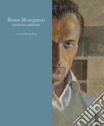 Bruno Meneguzzo. Un'intima armonia libro di Rossi M. (cur.)