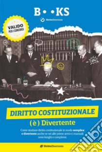 Diritto costituzionale (è) divertente. Come studiare diritto costituzionale in modo semplice e divertente anche se sei alle prime armi e i manuali sono lunghi e complessi libro di Delle Curti Raffaele; Scialla P. (cur.)