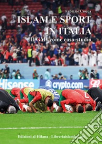 Islam e sport in Italia. Il GMI come caso-studio libro di Ciocca Fabrizio