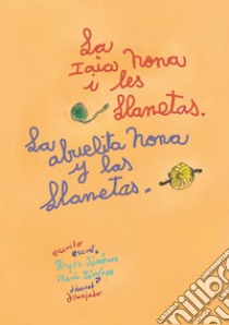 La Iaia Nona i les Llanetas-La abuelita Nona y las Llanetas. Ediz. bilingue libro di Jiménez Sánchez María de los Reyes