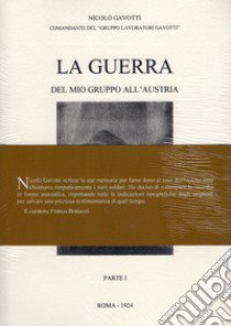 La guerra del mio gruppo all'Austria libro di Gavotti Nicolò; Bottazzi F. (cur.)