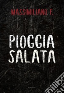 Pioggia salata libro di Festa Massimiliano