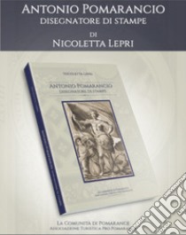 Antonio Pomarancio disegnatore di stampe libro di Lepri Nicoletta