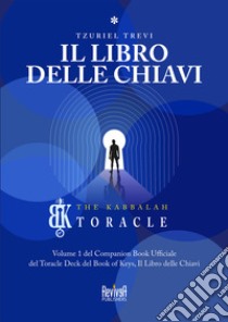 Il libro delle chiavi. Vol. 1 libro di Trevi Tzuriel