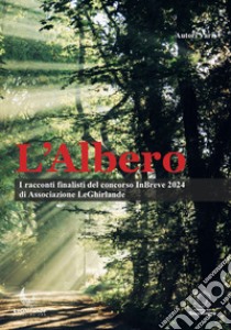 L'Albero. I finalisti del concorso InBreve 2024 libro