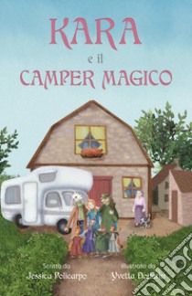 Kara e il camper magico libro di Policarpo Jessica