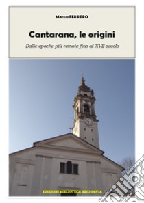 Cantarana, le origini libro di Ferrero Marco