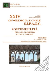 XXIV Congresso nazionale S.I.P.A.O.C. Sostenibilità dell'allevamento ovino e caprino libro di Saralli Giorgio; Trabalza Marinucci Massimo