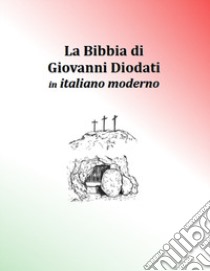 La Bibbia di Giovanni Diodati libro