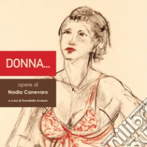 Donna... libro di Canevaro Nadia; Avanzo D. (cur.)