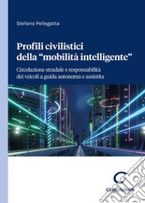 Profili civilistici della «mobilità intelligente» libro di Pellegatta Stefano