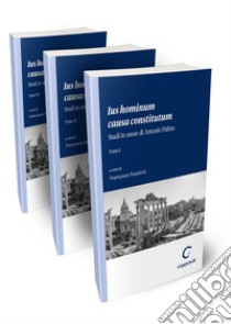 Ius hominum causa constitutum. Studi in onore di Antonio Palma libro di Fasolino F. (cur.)