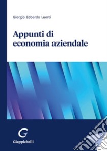 Appunti di economia aziendale libro di Luerti Giorgio Edoardo